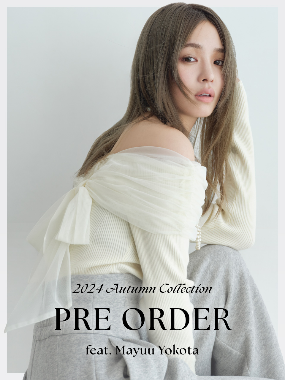 2024 Autumn Collection PRE ORDER feat.Mayuu Yokota