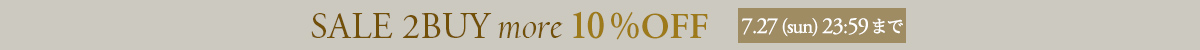 3days only SALE 2BUY more 10%OFF 7.27(SUN) 23:59まで