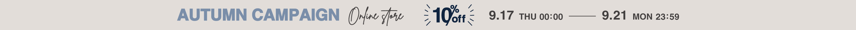 Autumn Campaign 10%OFF