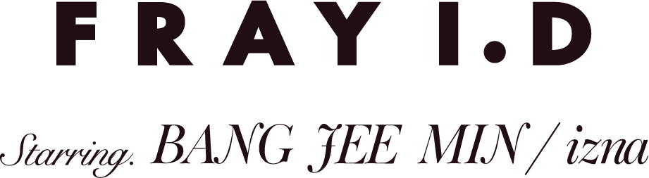 FRAY I.D Starring BANG JEE MIN / izna
