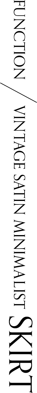 VINTAGE SATIN MINIMALIST SKIRT